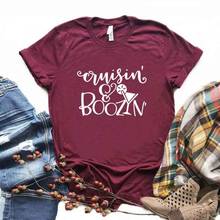 Cruisin' and Boozin' Print Women Tshirts Cotton Casual Funny t Shirt For Lady  Top Tee Hipster 6 Color NA-759 2024 - buy cheap
