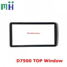 NEW COPY For Nikon D7500 Top LCD Screen Display Protector Window Glass Cover Camera Replacement Unit Repair Part 2024 - buy cheap