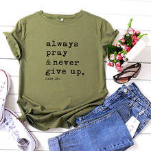 Camiseta con estampado de Always Pray & Never Give Up., Camiseta de manga corta para Mujer, Camiseta informal sencilla para Mujer 2024 - compra barato