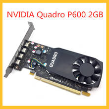 Quadro P600 2 Гб оригинальная графическая карта, профессиональная графика для NVIDIA, многоэкранный дизайн, 3D моделирование, визуализация 2024 - купить недорого