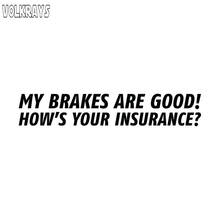 Volkrays Creative Car Sticker My Brakes Are Good! How's Your Insurance? Accessories Reflective Vinyl Decal Black/Silver,2cm*16cm 2024 - buy cheap