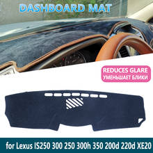 Для Lexus IS 2006 ~ 2013 XE20 IS250 300 250 300h 350 коврик для приборной панели, коврик для внутреннего солнцезащитного тента, приборная панель, автомобильные аксессуары 2024 - купить недорого