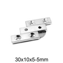 2~50PCS 30x10x5-5mm Strong Search Magnet Sheet Countersunk Hole 5mm 30x10x5-5 Block Rare Earth Neodymium Magnet 30*10*5-5 2024 - buy cheap