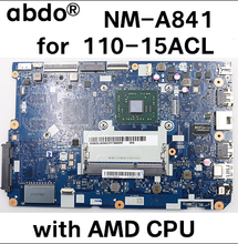 CG521 NM-A841 материнская плата для ноутбука Lenovo 110-15ACL ноутбук материнская плата Тип 80TJ с процессором AMD DDR3L протестированная 100% работа 2024 - купить недорого