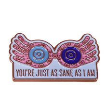 Don't worry you're just as sane as I am Brooch Luna lovegood inspired Badge sperfect gift for your favorite person 2024 - buy cheap