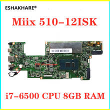 Placa base MIIX510 para Lenovo, MIIX510-12ISK, MIIX, 510-12ISK, notebook, CPU i7 6500U, 8G RAM, probada, buen envío gratis 2024 - compra barato