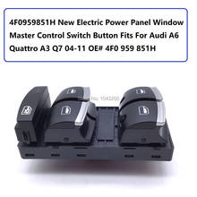 4F0959851H New Electric Power Panel Window Master Control Switch Button Fits For Audi A6 Quattro A3 Q7 04-11 OE# 4F0 959 851H 2024 - buy cheap