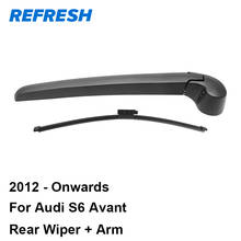 REFRESH Rear Wiper Arm & Rear Wiper Blade for Audi S6 Avant 2012 2013 2014 2015 2016 2017 2018 2019 2020 2024 - buy cheap