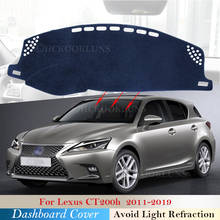 Dashboard Cover Protective Pad for Lexus CT200h 2011~2019 CT 200 200h F Sport Car Accessories Dash Board Sunshade Carpet 2018 2024 - buy cheap