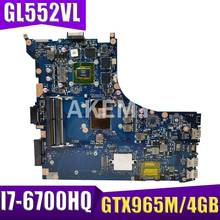 Akemy GL552VL I7-6700HQ GTX965M/4GB laptop motherboard for ASUS GL552VL GL552VW GL552VX GL552V laptop Motherboard 2024 - buy cheap