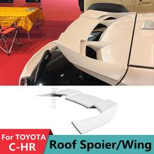 Rear Spoiler Roof Wing Top Tail For Toyota CHR C-HR 2020 20 16 17 2018 2019 Car Tuning Decoration Accessories Body Kit 2024 - buy cheap