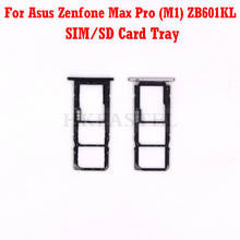 New Original ZB602KL Tray For Asus Zenfone Max Pro M1 ZB601KL SIM SD Card Slot Holder Adapter Replacement Repair Spare Parts 2024 - buy cheap