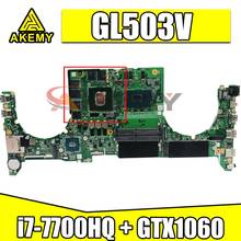 Akemy DABKLMB1AA0 MainBoard GL503V GL503VD FX503VD FX503VM GL503GE GL503G Laptop Motherboard W/  i7-7700HQ + GTX1060 GPU 2024 - buy cheap