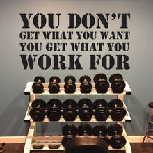 You Don't Get What You Want You Work For Wall Sticker Home Gym Office Inspirational Quote Wall Decal Gym Sport Vinyl Decor Q263 2024 - buy cheap