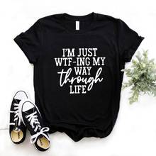 Camiseta con estampado "I'm Just wtf-ing" para mujer, camisa divertida informal de algodón, regalo para mujer, R041 2024 - compra barato