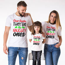 1pcs Christmas Family Matching T Shirt Clothes Dear Santa They're The Naughty Ones Print Funny Mommy Daddy and Kids Baby T-shirt 2024 - buy cheap