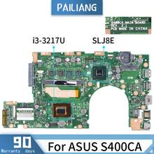 PAILIANG материнская плата для ноутбука ASUS S400CA REV: 3,1 Материнская плата Core SR0N9 i3-3217U DDR3 2024 - купить недорого