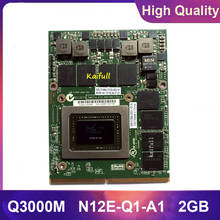 Original Quadro 3000M Q3000M N12E-Q1-A1 Video VGA Graphic Card CN-0RDJT7 MXM For Laptop HP 8760W 8770W DELL M6600 M6700 M6800 2024 - buy cheap