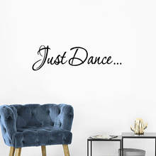 Виниловая наклейка на стену Just Dance, цитаты художвания, Вдохновляющие Слова, буквы, декорация комнаты, съемные наклейки для танцев, студийные фотообои 4548 2024 - купить недорого