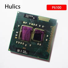 Hulics оригинальный двухъядерный процессор Intel Pentium P6100 SLBUR 2,0 GHz двухъядерный процессор 3M 35W Socket G1 / rPGA988A 2024 - купить недорого