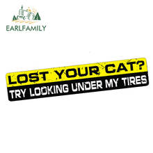 EARLFAMILY 15cm x 3cm LOST YOUR CAT Sticker Decal Funny Bumper Window Truck Dirt Offraod 4WD 4x4 Waterproof Car Stickers 2024 - buy cheap