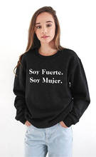 Sweatshirt SOY FUERTE SOY MUJE Printed New Arrival Women Funny  Casual 100%Cotton Long Sleeve tops Spanish Shirts 2024 - buy cheap