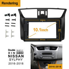2/1Din Car DVD Frame Audio Fitting Adaptor Dash Trim Facia Panel 10.1inch For NISSAN SYLPHY 2016-2018 Double Din Radio Player 2024 - buy cheap