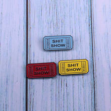 Shit Show 110914 Enamel Pin Blue Red Yellow Ticket Brooch For Lapel Coat Scarf Badge 2024 - buy cheap