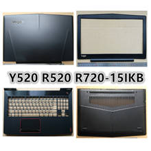 New Laptop For Lenovo Legion Y520 R520 R720-15IKB LCD Back Cover/LCD Front Bezel/Palmrest upper top cover/Bottom Base Case shell 2024 - buy cheap