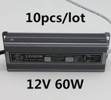 10 шт./лот энергосберегающие лампы AC/DC 12V 60W Водонепроницаемый IP67 светодиодный драйвер адаптер светодиодный трансформатор 5A зарядное устройство для светодиодов 2024 - купить недорого