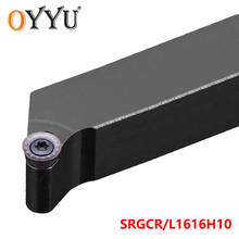 OYYU Factory Outlet SRGCR1616 SRGCR1616H10 SRGCL1616H10 Lathe Tool Holder Cutting Arbor CNC Carbide Inserts Shank Turning Cutter 2024 - buy cheap