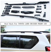 Roof Rack For TOYOTA LAND CRUISER PRADO 150 2010-2021 Aluminum Alloy Rails Bar Luggage Carrier Bars top bar Racks Rail Boxes 2024 - buy cheap