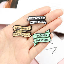 quote Pins i'm small no money Lapel Pin good book too short banner Note Enamel Brooch you can't kill me Fan Badge 2024 - buy cheap