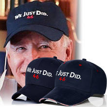 Joe Biden We Just Did Forty Six Baseball Cap 2020 Joe BIDEN US Presidential Election Hats Drop Shipping Support 2024 - buy cheap