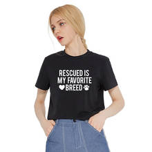 Rescued Is My favorite Breed T shirt Ladies Unisex Crewneck Shirt Rescue Dog Graphic Tees dog lovers casual tops for dog lover 2024 - buy cheap