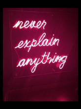 Never explain anything Neon Signs neon light neon lights for rooms glass light up sign Iconic Sign Neon lights neon wall signs 2024 - buy cheap