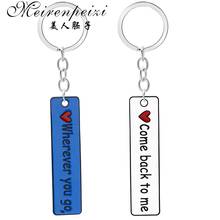 Wherever You Go Come Back To Me  New Hot Sell Personalized Letter Keychain Bag Pendant Gift for Him Keyring Boyfriend Gift 2024 - buy cheap