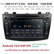 Автомобильный DVD-проигрыватель IPS DSP Android 10 2 Din для Mazda 3 2010 2011 2012 2013 GPS-проигрыватель навигация Мультимедиа Видео Аудио 2024 - купить недорого