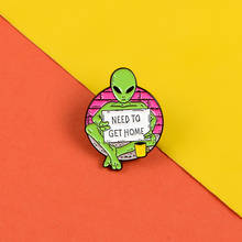 Green Alien Space Enamel Pin Need To Get Home Pins Badges Mysterious Ufo Astronomy Lapel Pin Shirt bag Adventure Jewelry Gifts 2024 - buy cheap
