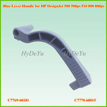 Новый C7769-60181 C7770-60015 синий рычаг Ручка для HP Designjet 500 510 800 Pincharm Рычаг Ручка 2024 - купить недорого