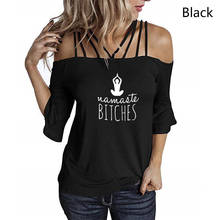 Namaste bitches Women tshirt Cotton Casual Funny t shirt Gift For Lady Yong Girl Top Tee 2024 - buy cheap