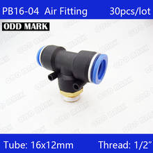Free shipping  HIGH QUALITY 30Pcs PB16-04, Pneumatic 1/2" Male Thread 16mm Push In Quick Fittings T Connectors 2024 - buy cheap