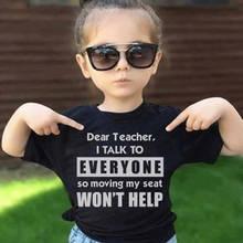 Funny Kids Tshirt Dear Teacher I Talk To Everyone So Moving My Seat Won't Help Children Short Sleeve Fashion T-shirt Tops Outfit 2024 - buy cheap
