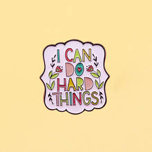 ICAN DO HARD THINGS enamel pins Backpack cartoon brooch Men women fashion jewelry gifts anime movie novel hat lapel badges 2024 - buy cheap