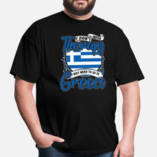 I Don't Need Therapy I Just Need To Go To Greece. Greek Flag T-Shirt. Summer Cotton O-Neck Short Sleeve Mens T Shirt New S-3XL 2024 - buy cheap