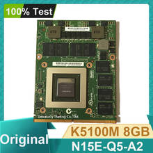 Original New K5100M K 5100m 8G N15E-Q5-A2 CN-034P9D VGA Video Graphic Card For DELL M6700 M6800 HP 8770W ZBOOK17 G1 G2 100% Test 2024 - buy cheap