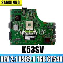 K53SV материнская плата для Asus K53SV k53S X53SV A53S материнская плата N12P-GS-A1 REV 2,1 USB3.0 1GB GT540M материнская плата S-4 2024 - купить недорого