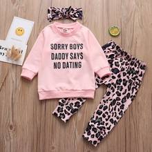 3PCS Infant Baby Girls Clothing Set 0-4T Spring Fall Daddy Says No Dating Tops+Leopard Print Pants+Headband Toddler Girl Outfits 2024 - buy cheap