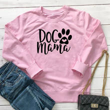 Sudadera con estampado de perro y mamá para mujer, suéter de manga larga con estampado divertido de perro, regalo para mamá, 100% de algodón 2024 - compra barato