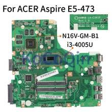 Placa base para portátil ACER Aspire E5-473 E5-473G, A4WAB, I3-4005U, SR1EK, DDR3, LA-C341P 2024 - compra barato